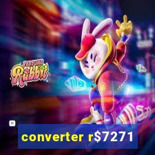 converter r$7271
